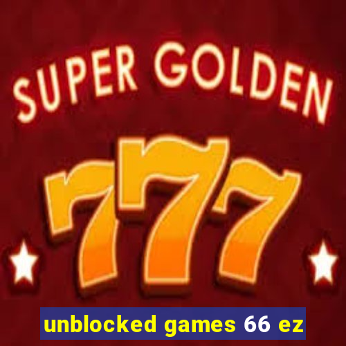 unblocked games 66 ez